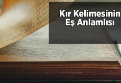 Kır Kelimesinin Eş Anlamlısı Nedir? Kırın Eş Anlamlısı Olan Sözcükler