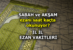SABAH EZANI ve AKŞAM EZANI saat kaçta? 2022 İstanbul, Ankara, İzmir, Bursa ve diğer illerin Sabah ezanı ve akşam ezanı saat kaçta okunuyor?