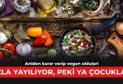 Aniden karar verip vegan oldular! Hızla yayılıyor, peki ya çocuklar?