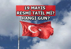19 MAYIS TATİL Mİ OLACAK? 19 MAYIS ATATÜRK'Ü ANMA, GENÇLİK VE SPOR BAYRAMI RESMİ TATİL Mİ?