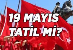 19 MAYIS TATİL Mİ? 18 Mayıs yarım gün mü kaç gün tatil var?