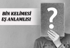 Bin Kelimesinin Eş Anlamlısı Nedir? Binin Eş Anlamlısı Olan Sözcükler