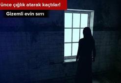 Görünce çığlık atarak kaçtılar! Gizemli evin sırrı