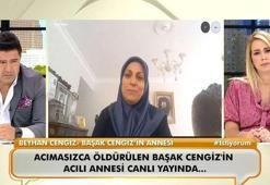 Başak Cengiz’in annesi: “Acı o kadar büyüktü ki; bana o haberi kimse veremedi”