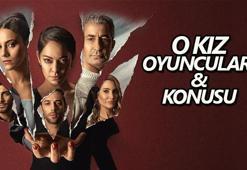 O Kız dizisi neden final yaptı? O Kız oyuncuları ve konusu...