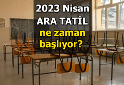 ARA TATİL ne zaman başlıyor, toplam kaç gün? ARA TATİL Nisan 2023 tarih aralığı...