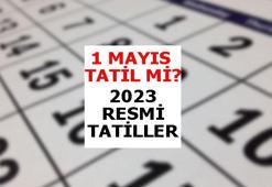 1 MAYIS TATİL Mİ? YARIN RESMİ TATİL Mİ? 2023 Emek ve Dayanışma Günü'nde okullar ve iş yerleri izinli mi oluyor?
