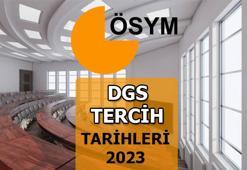 DGS TERCİHLERİ ne zaman yapılacak? 2023 DGS tercih işlemleri hangi günlerde yapılacak?