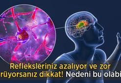 Refleksleriniz azalıyor ve zor yürüyorsanız... Bu hastalığa sahip olabilirsiniz!