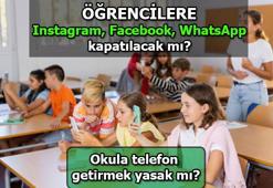 OKUL HABERLERİ: Öğrencilere WhatssApp, Instagram, Facebook yasak mı? 2023 - 2024 Okula telefon getirmek yasak mı olacak? Bakan açıkladı