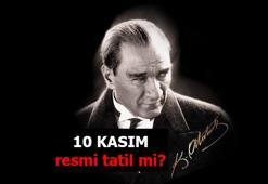 10 Kasım tatil mi? 10 Kasım Atatürk'ü Anma Günü bu yıl hangi gün?