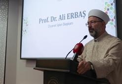 Diyanet İşleri Başkanı Ali Erbaş: Şehitlerimiz, gazilerimiz sayesinde hep ayaktayız