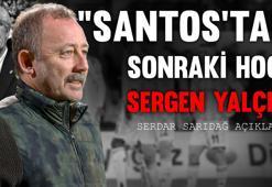 ÖZEL | Beşiktaş'ta Santos'un üstü çizildi! Serdar Sarıdağ, Sergen Yalçın bombasını patlattı