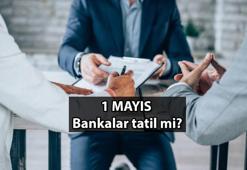 Bankalar bugün açık mı, kapalı mı? 👔 1 Mayıs İşçi Bayramı'nda bankalar resmi tatil mi?