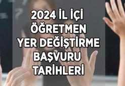 2024 ÖĞRETMEN İL İÇİ YER DEĞİŞTİRME başvuruları başladı mı, başvurular ne zaman alınacak, şartlar neler?