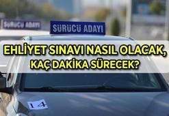 EHLİYET SINAVI NASIL OLACAK, düzenleme ne zaman yürürlüğe girecek? Direksiyon sınavı kaç dakika sürecek?