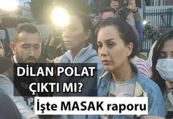 Dilan Polat çıktı mı? Dilan Polat Masak raporu nedir? İşte mahkeme kararı