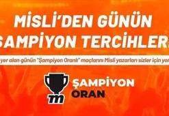 Misli'den günün şampiyon tercihleri