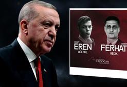Cumhurbaşkanı Erdoğan'dan Eren Bülbül ve Ferhat Gedik mesajı