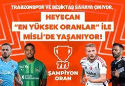 Beşiktaş ve Trabzonspor’un Avrupa heyecanı Türkiye’nin En Yüksek Oranları ile Misli’de yaşanacak!