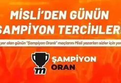 Misli'den günün şampiyon tercihleri