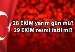 28 Ekim Pazartesi ve 29 Ekim Salı resmi tatil mi, yarım gün mü? 28 ve 29 Ekim okullar ve iş yerleri tam gün tatil mi?