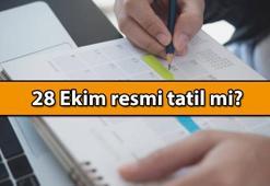 28 EKİM TATİL Mİ, okullar ve üniversiteler tatil olacak mı? 28 Ekim Pazartesi memura, özel sektöre yarım gün mü, kimlere resmi tatil?