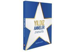 “Yıldız Anneler” kitabı raflarda yerini aldı