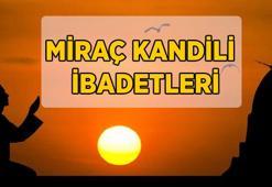 Miraç Kandili'nde yapılacak ibadetler neler? Miraç Gecesi neler yapılır? Diyanet Miraç Kandili'nde yapılacak ibadetler