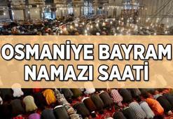 2025 OSMANİYE BAYRAM NAMAZI SAATİ: Osmaniye'de Bayram Namazı Kaçta Kılınacak? İl İl Ramazan Bayramı Bayram Namazı Saati