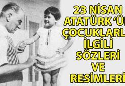23 NİSAN ATATÜRK SÖZLERİ VE RESİMLERİ 🎈 Mustafa Kemal Atatürk'ün çocuklarla ilgili söylediği sözlere ve çocuklarla resimleri