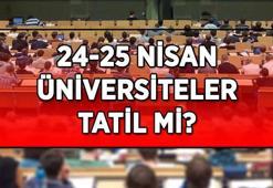 İSTANBUL'DA ÜNİVERSİTELER TATİL Mİ? YÖK'ten açıklama geldi! 24-25 Nisan tarihlerinde Üniversiteler kaç gün tatil?