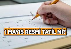 1 Mayıs (yarın) resmi tatil mi? Emek ve Dayanışma Günü 1 Mayıs Perşembe okullar ve iş yerleri tatil mi? (2025)