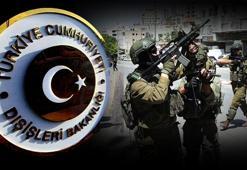 Dışişleri Bakanlığı'ndan İsrail'e tepki! 'En güçlü biçimde kınıyoruz'