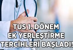 TUS 1. Dönem Ek Yerleştirme Tercihleri 2025: TUS 1. Dönem kontenjanlar ve ek tercih tarihleri açıklandı mı?