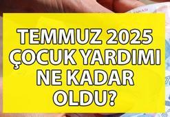 ÇOCUK YARDIMI NE KADAR OLDU? TEMMUZ 2025 Çocuk yardımı zammı ne kadar?