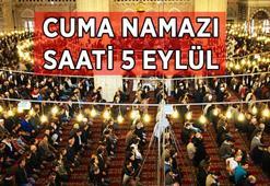 CUMA KAÇTA KILINACAK? 5 Eylül 2025 Cuma namazı saat kaçta kılınacak? Diyanet il il cuma namazı vakti İstanbul Ankara, İzmir