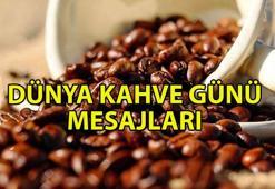 DÜNYA KAHVE GÜNÜ MESAJLARI | Dünya Kahve Günü nedir, ne zaman ve nasıl ortaya çıktı? Dünya Kahve Günü resimleri, mesajları ve sözleri