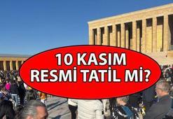 10 KASIM RESMİ TATİL Mİ? Okullar ve kamu kurumları 10 Kasım'da kapalı mı olacak? 3 gün tatil var mı, yok mu?