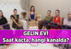 Gelin Evi saat kaçta başlıyor, kaçta bitiyor? Gelin Evi hangi kanalda yayınlanıyor?