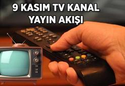 TV KANAL YAYIN AKIŞI 9 KASIM! Bu akşam TV'de hangi dizi ve filmler var? Kanal D, Show TV, Star TV, TV8, TRT 1, ATV, NOW TV kanal yayın akışı listesi...