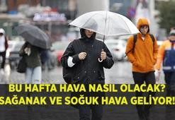 SAĞANAK VE SOĞUK GELİYOR! Hava nasıl olacak, bu hafta yağmur var mı? İstanbul, Ankara, İzmir hava durumu...