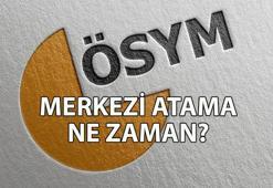 MERKEZİ ATAMA NE ZAMAN? KPSS 2025/2 tercihleri ne zaman yapılacak, belli oldu mu?
