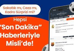 Sakatlık mı, Ceza mı, Kadro Sürprizi mi? Hepsi “Son Dakika” Haberleriyle Misli’de!