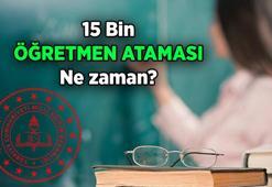 MEB 15 Bin Sözleşmeli Öğretmen ataması ne zaman yapılacak? Sınıf öğretmenliği, Özel eğitim, Din Kültürü, Okul öncesi, İngilizce ve diğer branş öğretmenlerinin görev tarihi ne zaman?
