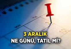 3 Aralık yarın okullar tatil mi? 3 Aralık ne günü, resmi tatil mi, önemi nedir?