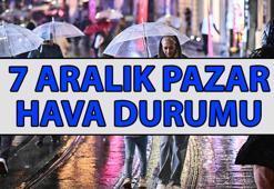 PAZAR GÜNÜ HAVA DURUMU ⛈️ 7 Aralık hava durumu nasıl? İstanbul'da yağmur yağacak mı? AKOM uyardı!