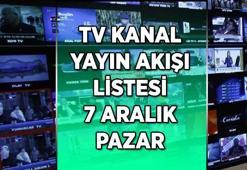 TV KANAL YAYIN AKIŞI LİSTESİ 7 ARALIK! Bu akşam TV'de hangi dizi ve filmler var? Kanal D, Star TV, Show TV, TRT 1, NOW TV, ATV, TV8 kanal yayın akışı listesi...