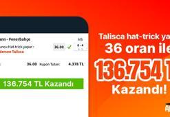 Talisca hat-trick yaptı! Misli üyesi 136.754 TL kazandı…