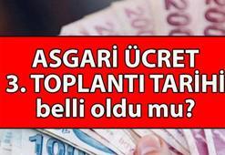 ASGARİ ÜCRET 3. TOPLATI NE ZAMAN? Asgari ücret 3. toplantı tarihi açıklandı mı? 2026 asgari ücret ne zaman belli olur, ne kadar olur?